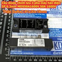 Diode cầu chỉnh lưu 3 pha máy hàn điện 5P 6.3mm MDS50A1600V / MDS501629H 50A 1600V kde9733