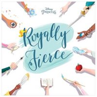 Disney Princess - Royally Fierce