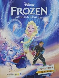 Disney Truyện Tranh Từ Màn Ảnh - Frozen Nữ Hoàng Băng Giá
