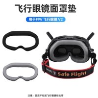 Dji DJI fpv Kính Mặt nạ Thông qua Máy V2 Kính bay Mặt nạ mắt Miếng đệm thoáng khí Băng đô fpv Phụ kiện máy bay không người lái