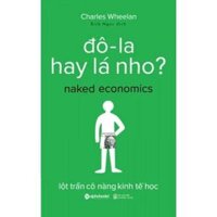Đô-la Hay Lá Nho  - Naked Economics