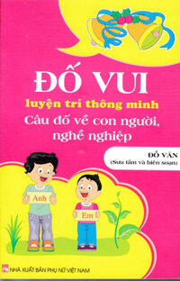 Đố Vui Luyện Trí Thông Minh Câu Đố Về Con Người, Nghề Nghiệp ND