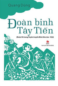 Đoàn Binh Tây Tiến - Đoàn Võ Trang Tuyên Truyền Biên Khu Lào - Việt