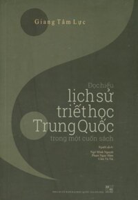 Đọc Hiểu Lịch Sử Triết Học Trung Quốc Trong Một Cuốn Sách Bìa mềm