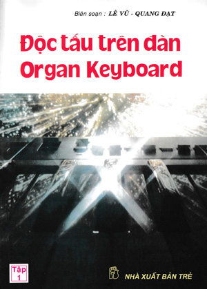 Độc Tấu Trên Đàn Organ Keyboard Tập 1 - Quang Đạt