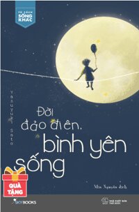 Đời Đảo Điên, Bình Yên Sống - Tặng Kèm 1 Móc Khóa + 1 Bookmark (Số Lượng Có Hạn)