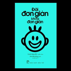 Đời đơn giản khi ta đơn giản