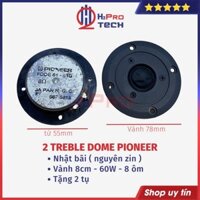 Đôi Loa Treble Dome Pioneer Vành 8Cm Nhật Bãi (Giá 2 Cái), Từ 55-60W-8 Ôm, Nguyên Zin - H2Pro Tech