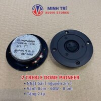 Đôi loa treble Dome Pioneer Vành 8cm Nhật Bãi, từ 55, 60W-8 Ôm, nguyên zin - Minh Trí Audio