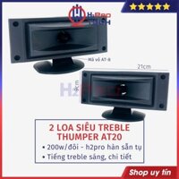 Đôi Loa Treble Kèn Thumper AT20 200W Chính Hãng ( Giá 2 Cái ), Loa Siêu Tép Rời - H2Pro Tech