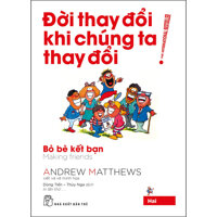 Đời Thay Đổi Khi Chúng Ta Thay Đổi 02. Bỏ Bè Kết Bạn