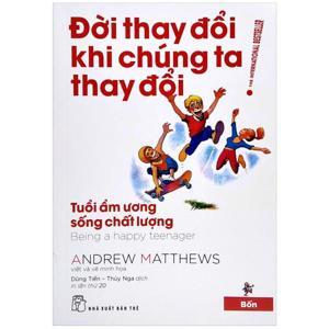Đời thay đổi khi chúng ta thay đổi (T4) - Andrew Matthews