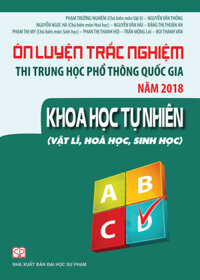 [Dọn Kho] Ôn luyện thi trắc nghiệm thi THPT quốc gia năm 2018 Khoa Học Tự Nhiên