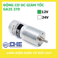 ĐỘNG CƠ DC GIẢM TỐC GA25 370 12VDC