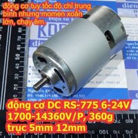 động cơ DC RS-775, 6-24V 1700-14360V/P, 360g, trục 5mm 12mm kde6859