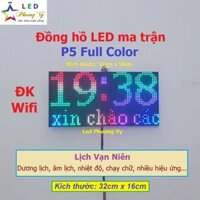 Đồng hồ Led ma trận P5 full color - Đồng hồ lịch vạn niên - Bản Wifi cao cấp nhất