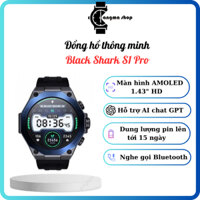 Đồng hồ thông minh Black Shark S1 Pro - Hỗ trợ AI chat GPT, Cuộc gọị thoại, Hơn 100 chế độ thể thao
