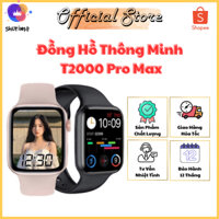 Đồng Hồ Thông Minh Bluetooth T2000 Pro Max, Chống Nước, Viền Thép, Quản Lý Giấc Ngủ,Theo Dõi Sức Khỏe, Đo Nhịp Tim