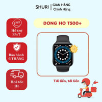 Đồng Hồ Thông Minh T500+ Seri 7 Hiwatch 7 Nghe Gọi Bluetooth / Smart Watch T500+ Thay Ảnh Màn Hình - BH 6 Tháng