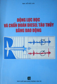 ĐỘNG LỰC HỌC VÀ CHẨN ĐOÁN DIESEL TÀU THỦY BẰNG DAO ĐỘNG