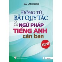 Động Từ Bất Quy Tắc Và Ngữ Pháp Tiếng Anh Cơ Bản - Bản Quyền