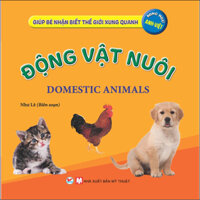 Động Vật Nuôi  - Giúp Bé Nhận Biết Thế Giới Xung Quanh   Song Ngữ Anh Việt