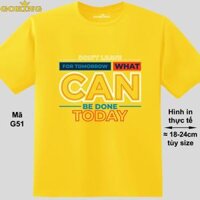 Dont leave for tomorrow what can be done today, mã G51. Áo thun nam nữ siêu đẹp - Vàng, vải 100 cotton - 3XL