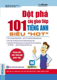 Đột Phá 101 Câu Giao Tiếp Tiếng Anh Siêu &quot;Hot&quot;