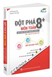 Đột phá 8+ môn Toán ( tập 1: Đại số & giải tích )