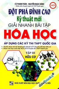 Đột Phá Đỉnh Cao Kỹ Thuật Mới Giải Nhanh Bài Tập Hóa Học Tập 3 Hóa Học Hữu Cơ