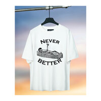 [DP Shop] Áo Thun Unisex 100% Cotton Never Better