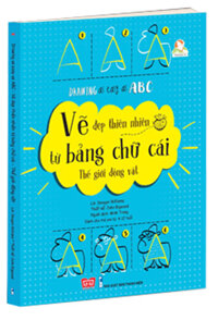 Drawing As Easy As Abc - Vẽ Đẹp Thiên Nhiên Từ Cảng Chữ Cái - Thế Giới Động Vật