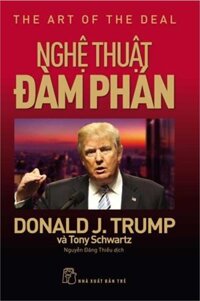 D.Trump. Nghệ Thuật Đàm Phán