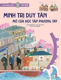 Du Hành Vào Lịch Sử Thế Giới  Minh Trị Duy Tân - Mở Cửa Học Tập Phương Tây