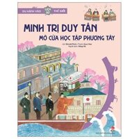 Du Hành Vào Lịch Sử Thế Giới Minh Trị Duy Tân - Mở Cửa Học Tập Phương Tây