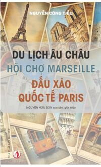 Du lịch Âu châu hội chợ Marseille đấu xảo quốc tế Paris