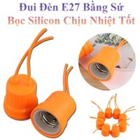 Đui Đèn E27 Bằng Sứ Bọc Silicon Chịu Nhiệt Tốt Tiện Dụng