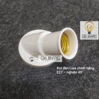 ĐUI ĐÈN LIOA E27 NGHIÊN 45 LOẠI CHỊU NHIỆT TỐT CHỐNG CHÁY