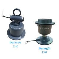 Đui Đèn Ly Công Nghiệp Treo / Ngồi E40 DLE40 – Chịu Nhiệt, An Toàn
