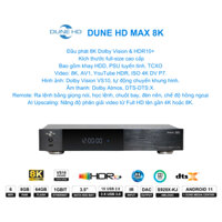 Dune HD Max 8K - Đầu Phát 8K Audiophile, Dolby Vision, DTS:X, HDMI 2.1, Nguồn Biến Áp