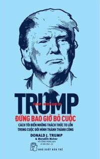 Đừng Bao Giờ Bỏ Cuộc (Donald Trump)