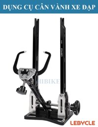 Dụng Cụ Cân Chỉnh Vành Xe Đạp LEBYCLE Là Gì?