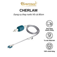Dụng cụ hút và thay nước bể cá Cherlam 80cm, thao tác đơn giản, giúp thay nước nhanh chóng