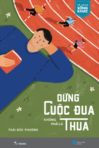 Dừng Cuộc Đua Không Phải Là Thua ̣(Tặng Kèm Bookmark)