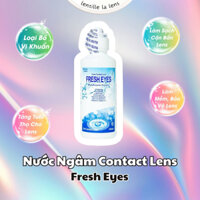 Dung Dịch Ngâm Lens Cho Mắt Sạch FRESH EYES | lentille la lens