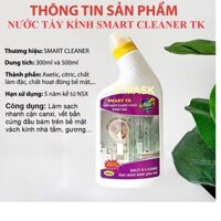 Dung dịch tẩy cặn canxi trên kính SMART CLEANER TK tẩy sạch kin kít vách kính nhà tắm, gương chai 300ml / 500ml