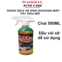 Dung dịch vệ sinh khoang máy, tẩy dầu mỡ Maxgreasa 500ML, WASHMAX AutoCare