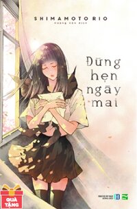 Đừng Hẹn Ngày Mai - Tặng Kèm Bọc Sách Plastic (Số Lượng Có Hạn)