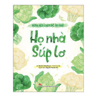 Đừng Kén Chọn Đồ Ăn Nhé Họ Nhà Súp Lơ