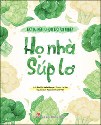 Đừng Kén Chọn Đồ Ăn Nhé! - Họ Nhà Súp Lơ